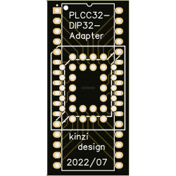 PLCC32 - DIP32 - THT Adapter (2022/07 kinzi design)